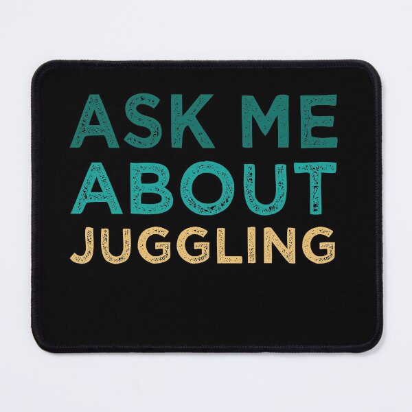 Item preview, Ask Me About Juggling designed and sold by medbdj.