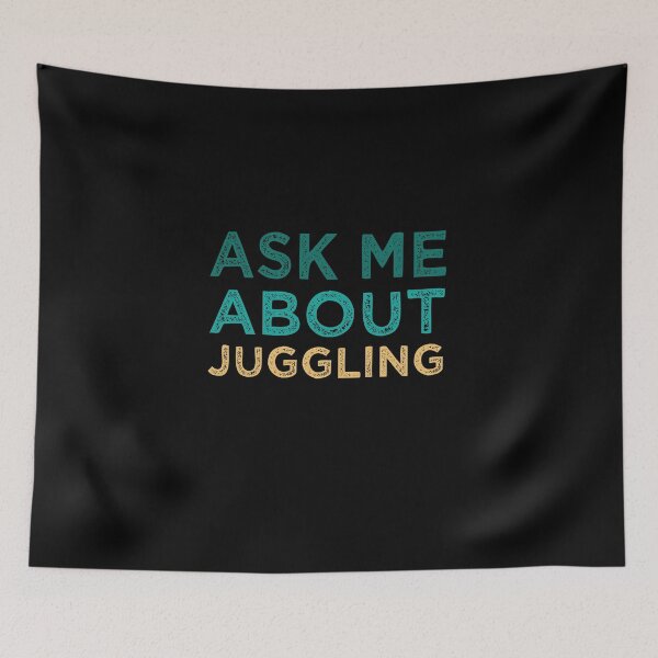 Item preview, Ask Me About Juggling designed and sold by medbdj.