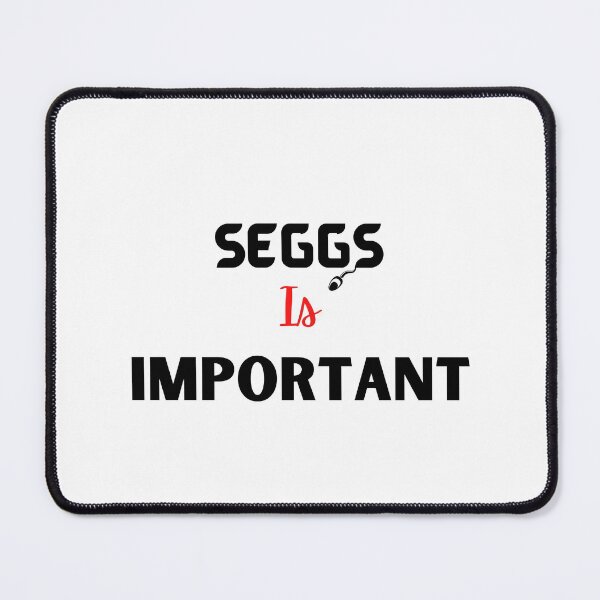 Item preview, SEGGS IS IMPORTANT designed and sold by JumboJungle.