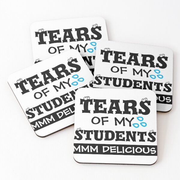 Item preview, Tears Of My Students -Funny designed and sold by mewsis.