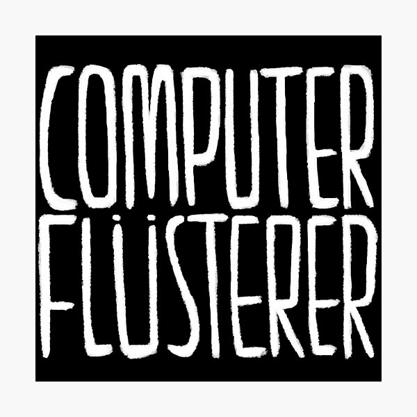 Artikel-Vorschau von Deutsch, Computerflüsterer, Informatiker, Programmierer, designt und verkauft von badlydrawnbabe.
