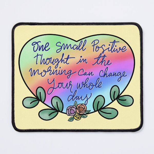 Item preview, One Small Positive Thought In The Morning designed and sold by dalypdesign.