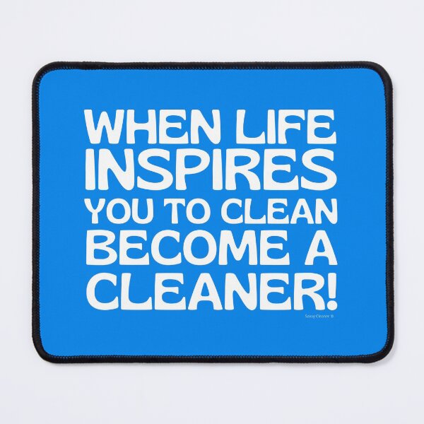 Item preview, When Life Inspires You to Clean Become a Cleaner Janitor Fun designed and sold by SavvyCleaner.