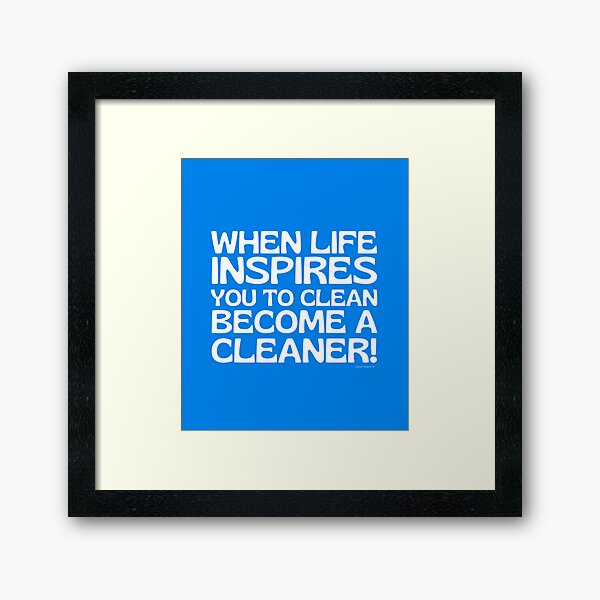 Item preview, When Life Inspires You to Clean Become a Cleaner Janitor Fun designed and sold by SavvyCleaner.