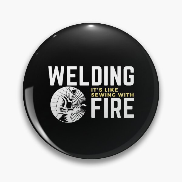 Item preview, welding is like sewing with fire designed and sold by oufa.