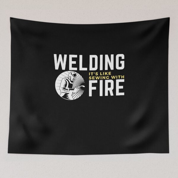 Item preview, welding is like sewing with fire designed and sold by oufa.