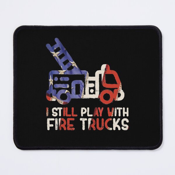 Item preview, Pride Work I Still Play With Fire trucks Funny Firefighter Fireman Gift designed and sold by CHTankdesign.