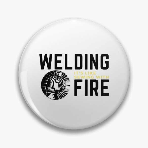 Item preview, Welding is like sewing with fire designed and sold by oufa.