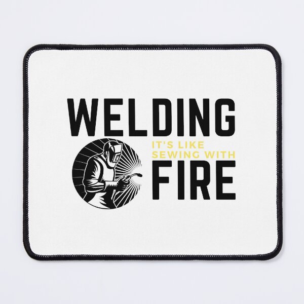 Item preview, Welding is like sewing with fire designed and sold by oufa.