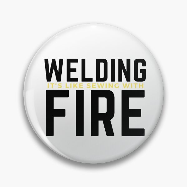 Item preview, Welding is like sewing with fire designed and sold by oufa.