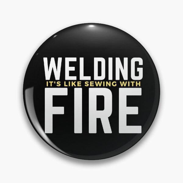 Item preview, Welding is like sewing with fire designed and sold by oufa.