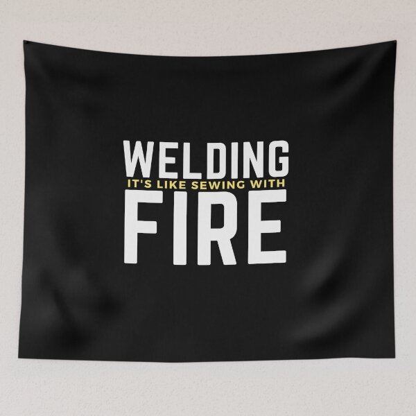 Item preview, Welding is like sewing with fire designed and sold by oufa.