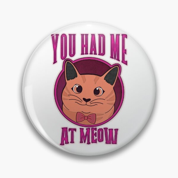 Item preview, You had me at Meow designed and sold by csoDesign.