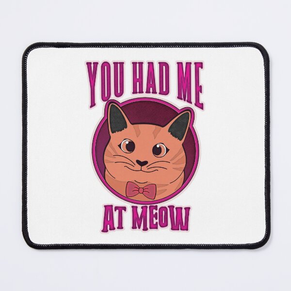 Item preview, You had me at Meow designed and sold by csoDesign.