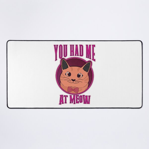 Item preview, You had me at Meow designed and sold by csoDesign.