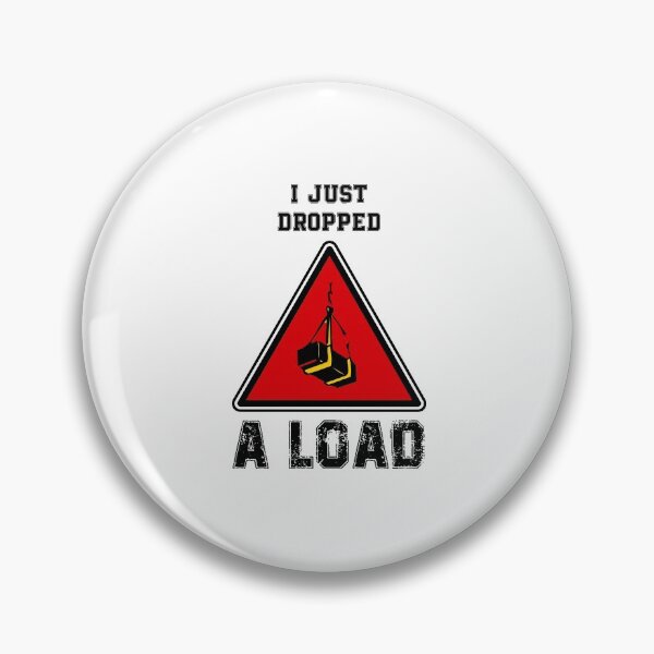 Item preview, I Just Dropped A Load  designed and sold by aliaiffa.