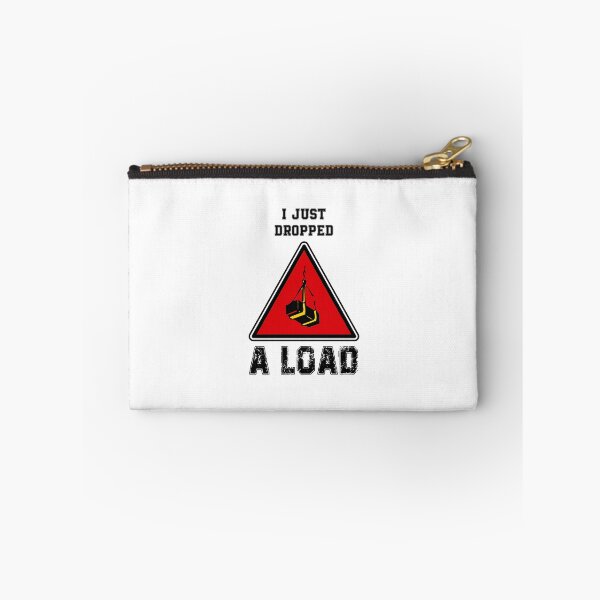 Item preview, I Just Dropped A Load  designed and sold by aliaiffa.