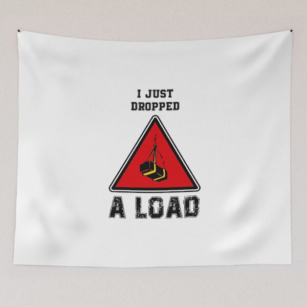 Item preview, I Just Dropped A Load  designed and sold by aliaiffa.