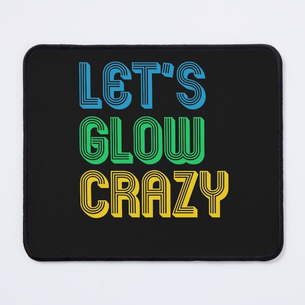 Item preview, Let's Glow Crazy, Glow Party designed and sold by Benchamart.