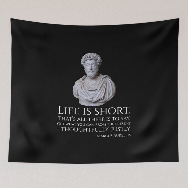 Item preview, Life is short. That’s all there is to say. Get what you can from the present - thoughtfully, justly. - Marcus Aurelius designed and sold by Styrman.