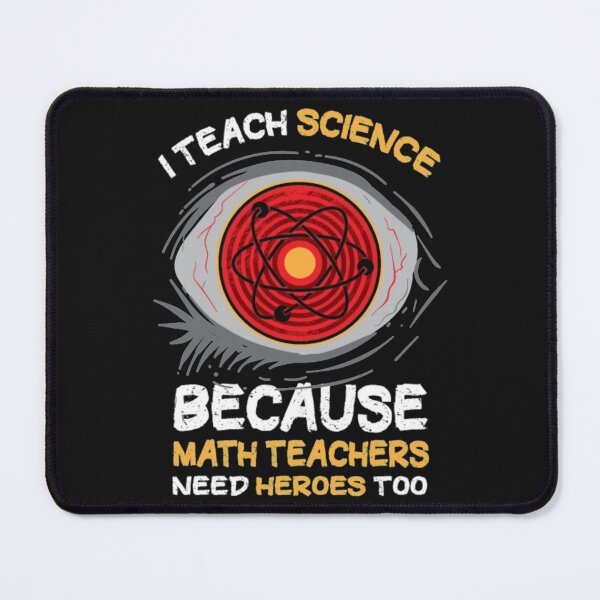 Item preview, Math Teachers Needs Teach Science designed and sold by ClamenTaon.