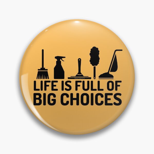 Item preview, Life is Full of Big Choices Novelty Cleaning Lady Janitor Fun designed and sold by SavvyCleaner.