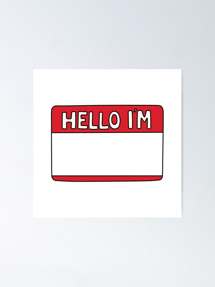 "Hello I'm Blank Nametag" Poster for Sale by kids1412 | Redbubble