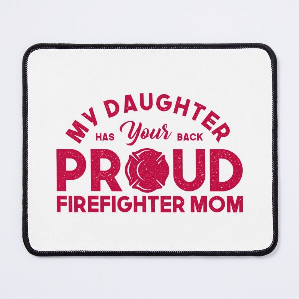 Item preview, Pride Work My Daughter Has Your Back Firefighter Mom Girlfriend designed and sold by CHTankdesign.