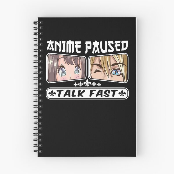 Item preview, Anime Paused Talk Fast - Funny Anime Lovers designed and sold by 1Designology1.