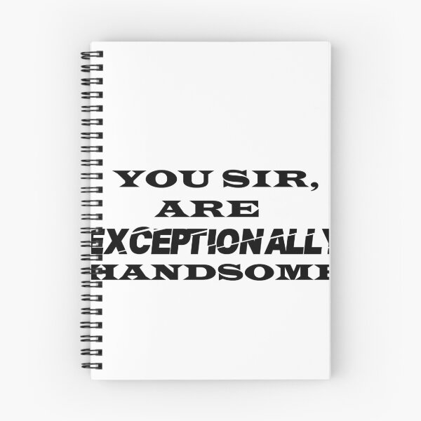 Item preview, You Sir, Are Exceptionally Handsome designed and sold by aliaiffa.