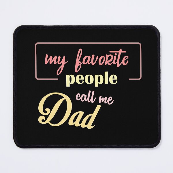 Item preview, My favorite people call me dad designed and sold by Shorim.
