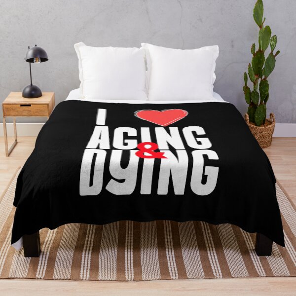 Item preview, I Love Aging and Dying Gift designed and sold by Studio TANFF.
