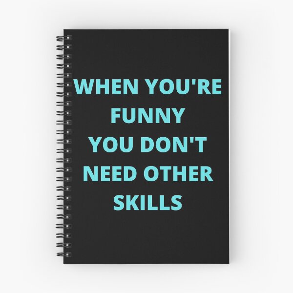Item preview, When You're Funny You Don't Need Other Skills designed and sold by SameGirlNwTrcks.