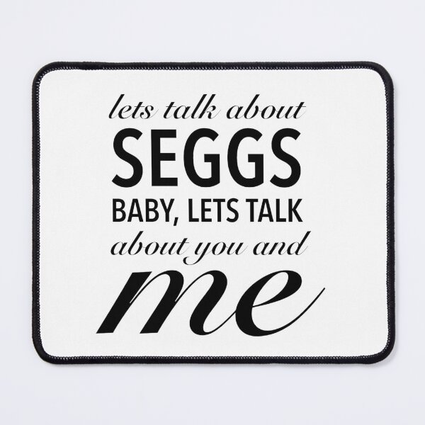 Item preview, Lets Talk About Seggs Baby, Lets Talk About You And Me - Cute Seggs Quote designed and sold by Delandor.