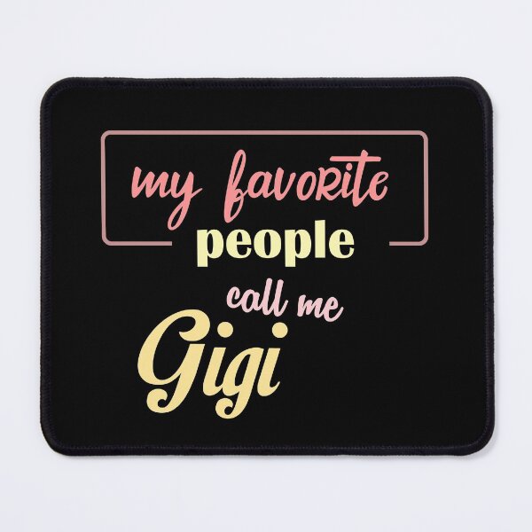 Item preview, My favorite people call me gigi designed and sold by ONMON.