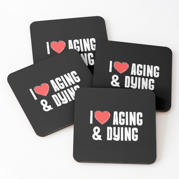 Item preview, I Love Aging and Dying Gift designed and sold by Studio TANFF.