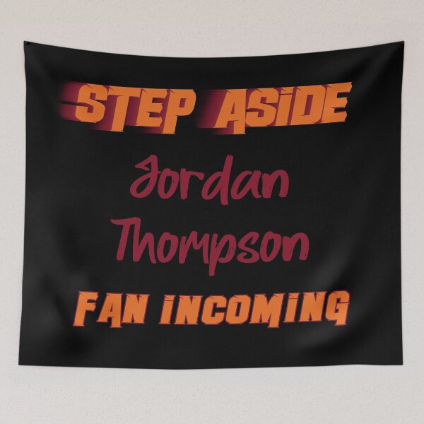 Item preview, Jordan Thompson - Step Aside, incoming fan designed and sold by 2Girls1Shirt.