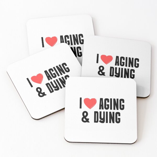 Item preview, I Love Aging and Dying Gift designed and sold by Studio TANFF.