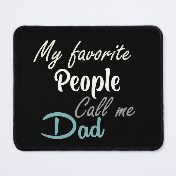 Item preview, My favorite people call me dad designed and sold by Shorim.