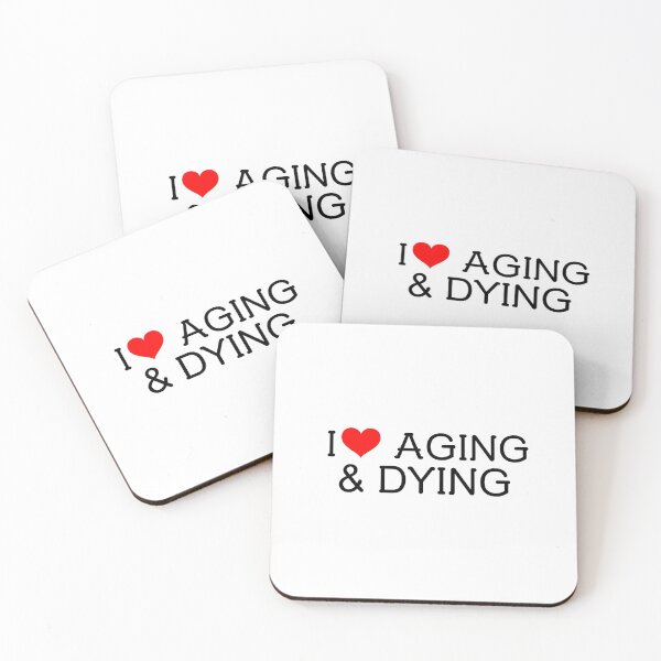 Item preview, I Love Aging and Dying Gift designed and sold by Studio TANFF.