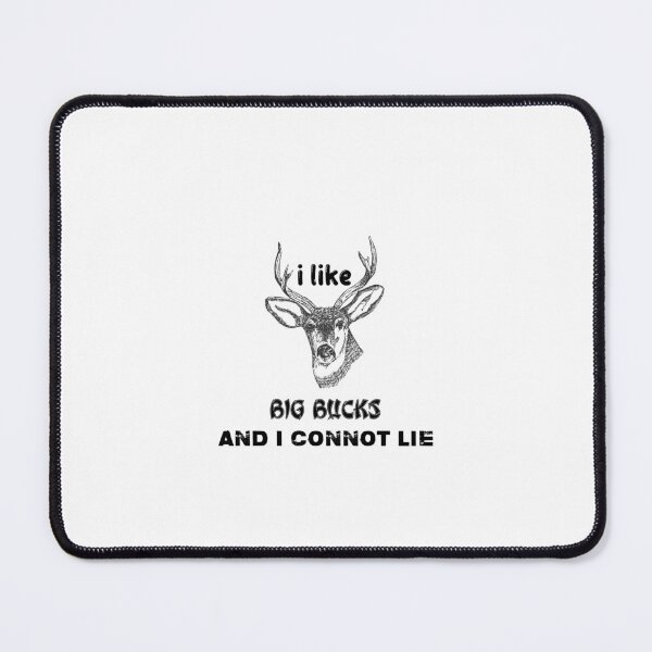 Item preview, I Like Big Bucks and I Cannot Lie designed and sold by aliaiffa.