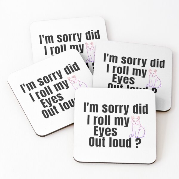 Item preview, I'm Sorry Did I Roll My Eyes Out Loud, Funny Quote, funny cat designed and sold by Special-Art1.