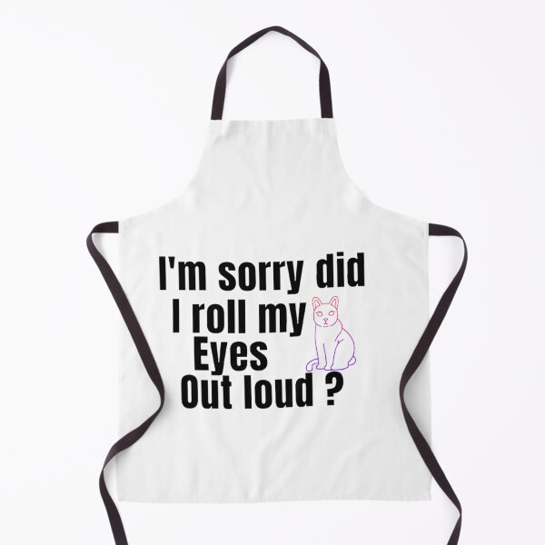 Item preview, I'm Sorry Did I Roll My Eyes Out Loud, Funny Quote, funny cat designed and sold by Special-Art1.