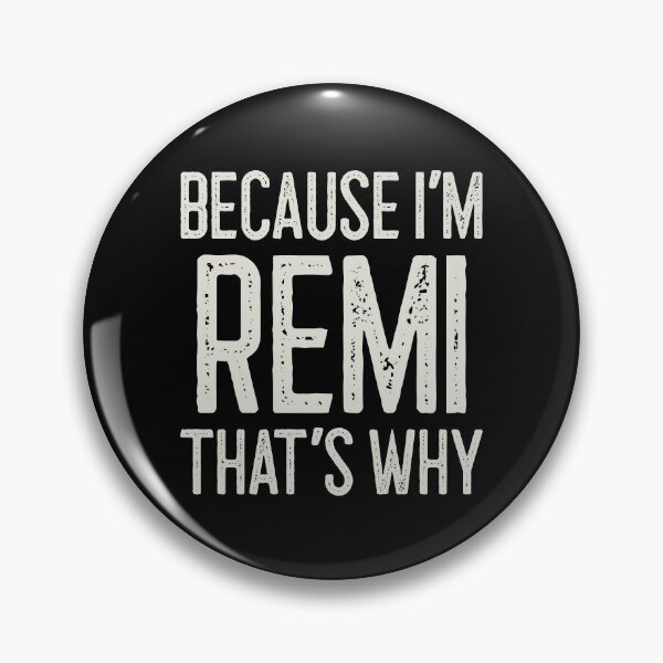 Item preview, Because I’m Remi That’s Why Funny Personalized Name designed and sold by MariosNydras.