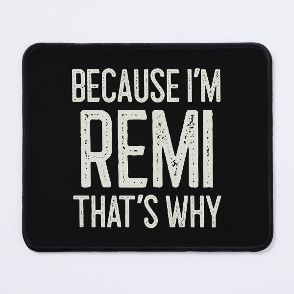 Item preview, Because I’m Remi That’s Why Funny Personalized Name designed and sold by MariosNydras.