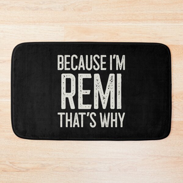 Item preview, Because I’m Remi That’s Why Funny Personalized Name designed and sold by MariosNydras.