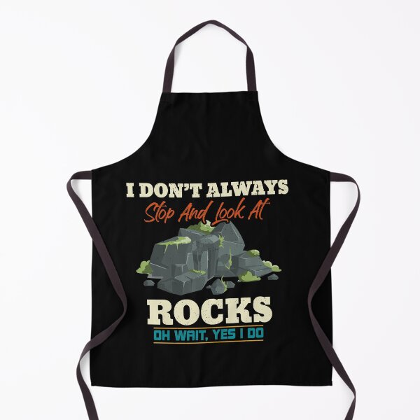 Item preview, I Dont Always Stop And Look At Rocks Retro Geology Collector designed and sold by Dressed For Duty.