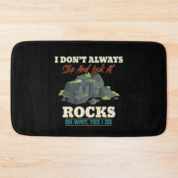 Item preview, I Dont Always Stop And Look At Rocks Retro Geology Collector designed and sold by Dressed For  Duty.