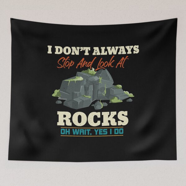 Item preview, I Dont Always Stop And Look At Rocks Retro Geology Collector designed and sold by Dressed For  Duty.