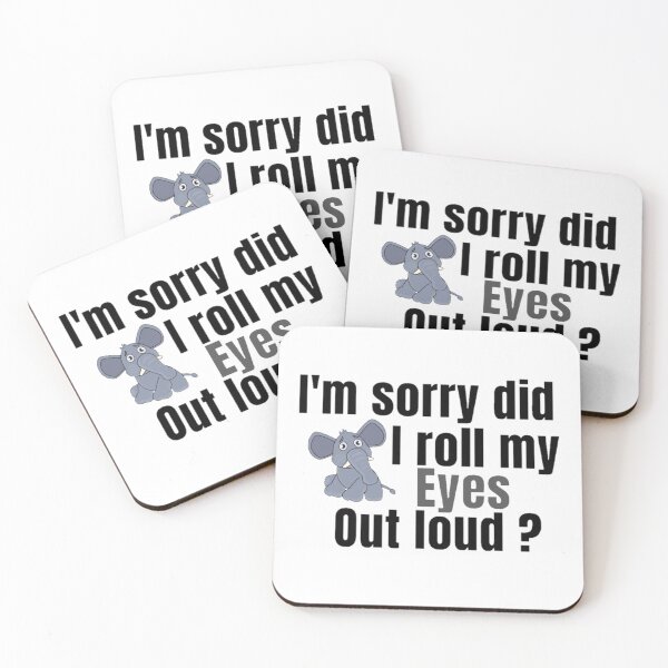 Item preview, I'm Sorry Did I Roll My Eyes Out Loud, Funny Quote, funny elephant designed and sold by Special-Art1.